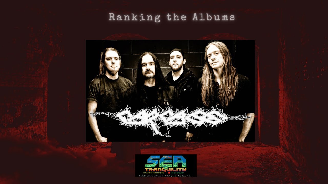 Ranking the Albums: Carcass