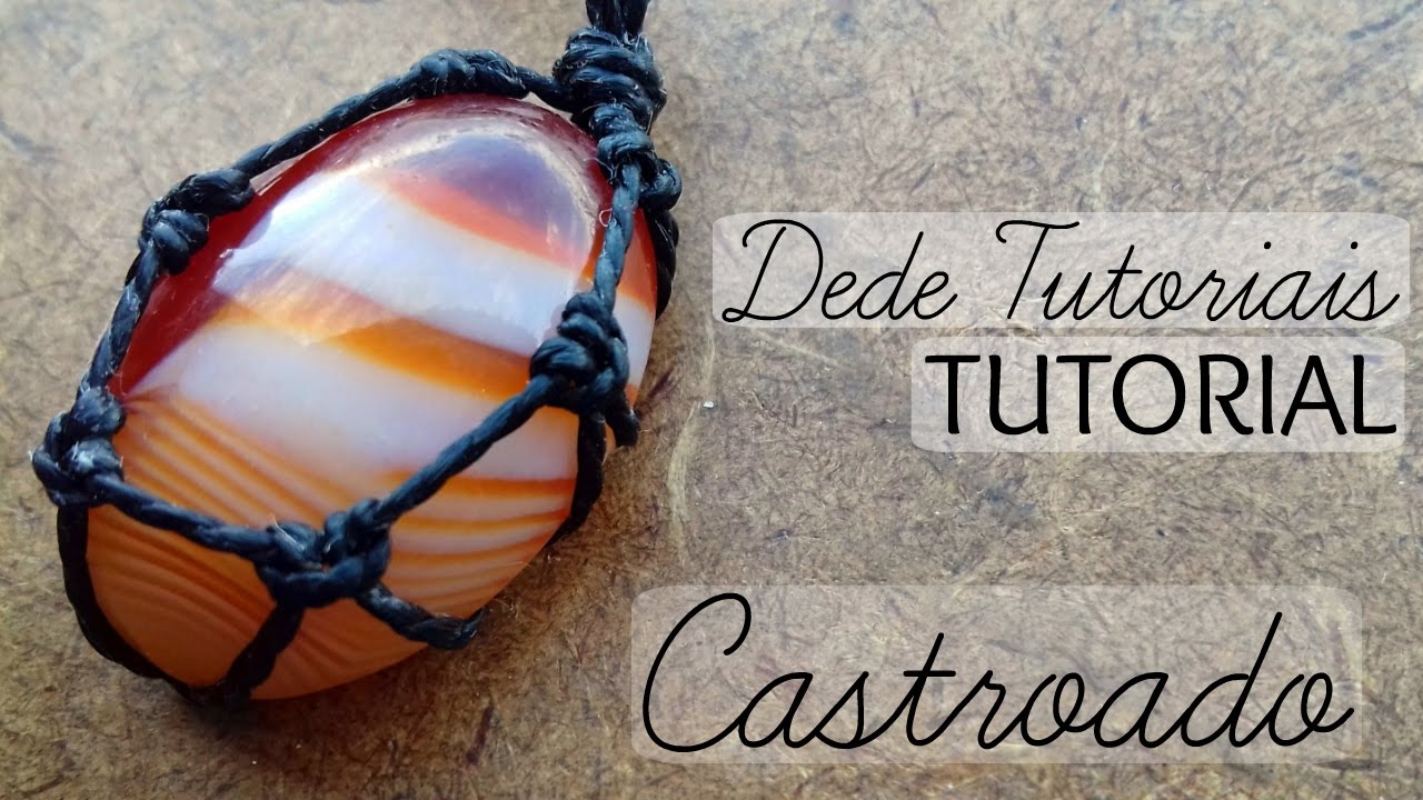 Dede Tutoriais | Como fazer Castroado diferente com a pedra Ágata de Fogo #43