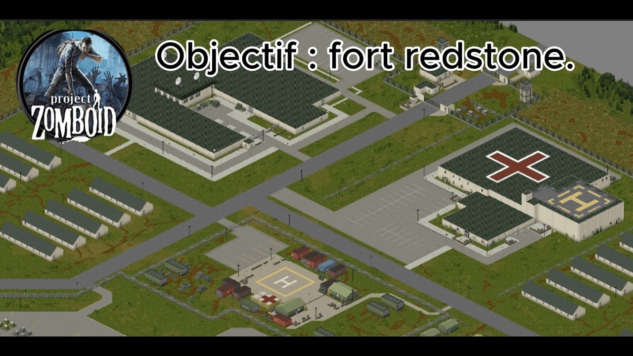 OBJECTIF : FORT REDSTONE [Project zomboid]