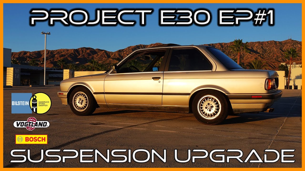 Project BMW E30 Episode #1 Suspension Upgrade