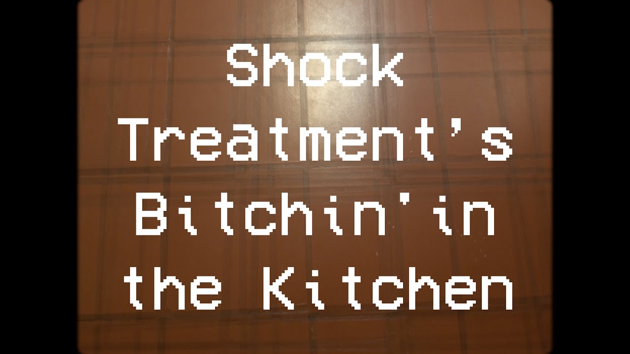 Shock Treatment's Unofficial Official Bitchin' in the Kitchen Music Video