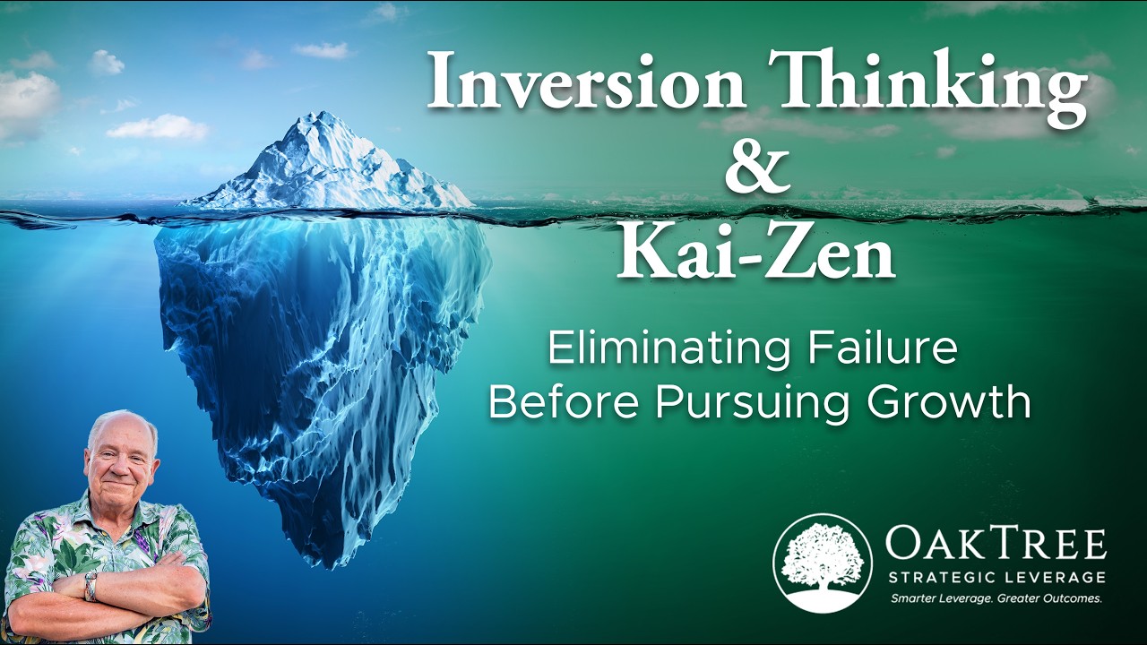 Inversion Thinking & Kai Zen, Eliminating Failure Before Pursuing Growth