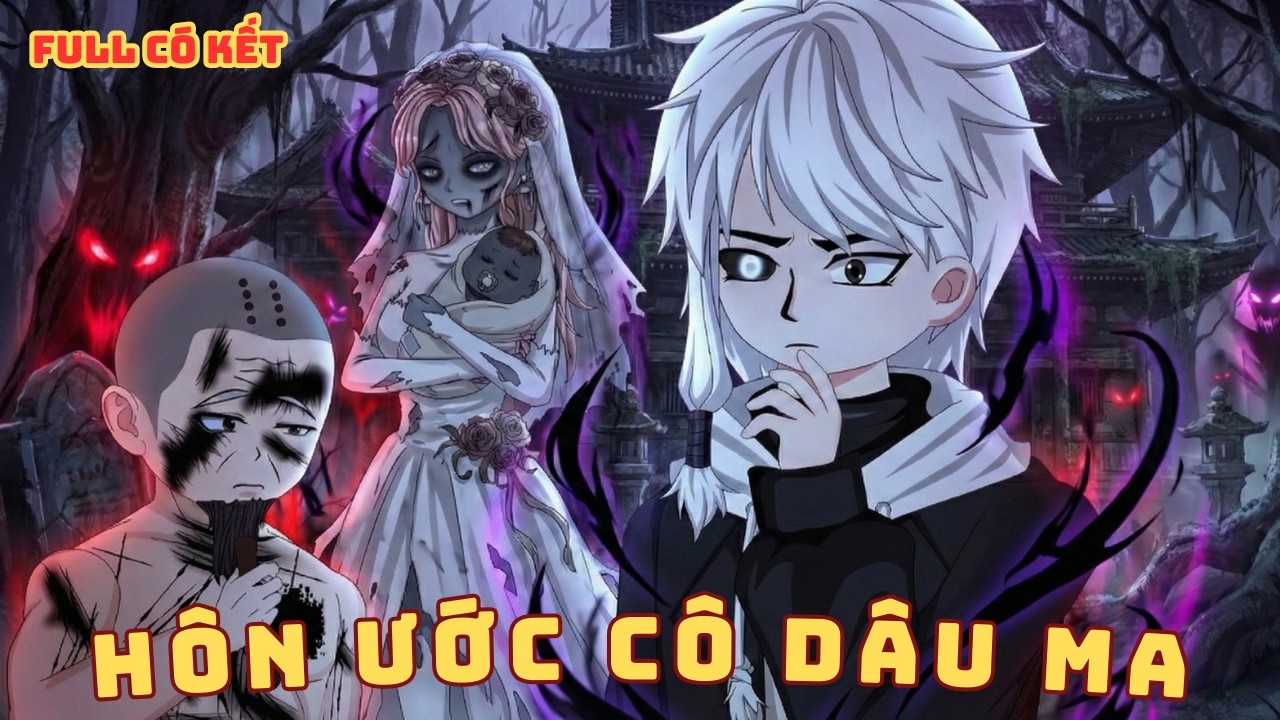 [ Full Có Kết  ] Hôn Ước Cô Dâu Ma