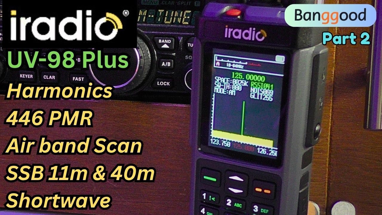IRADIO UV-98 PLUS. (Full Review) Air Band Scanning / PMR446 / Harmonics testing. Part 2
