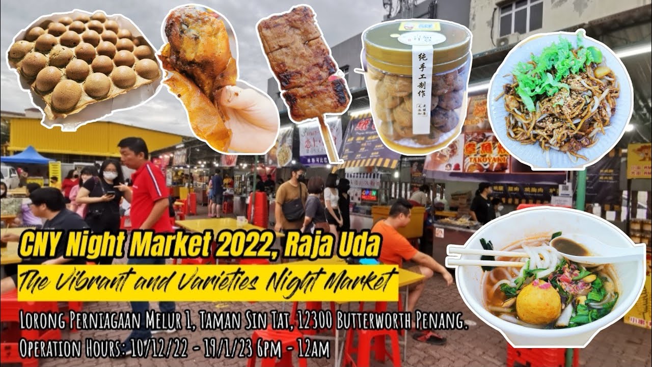 CNY Night Market 2023, Raja Uda - Vibrant and Varieties Night Market