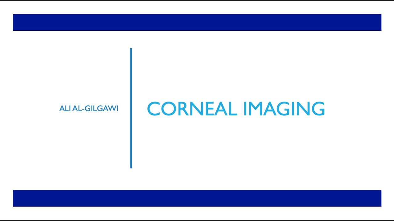 Corneal Imaging | Topography, Tomography, Anterior Segment OCT & Confocal Microscopy