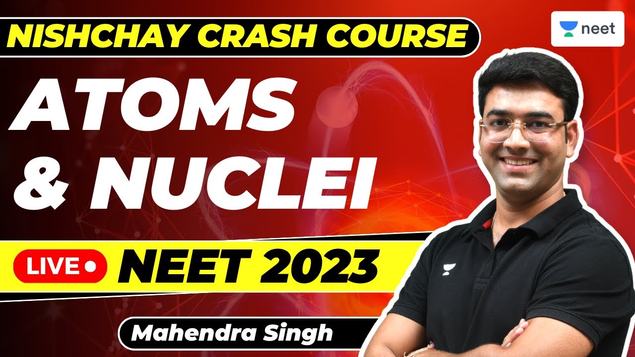 Atom and Nuclei in One-Shot | Nishchay Crash Course | NEET 2023 | Mahendra Singh