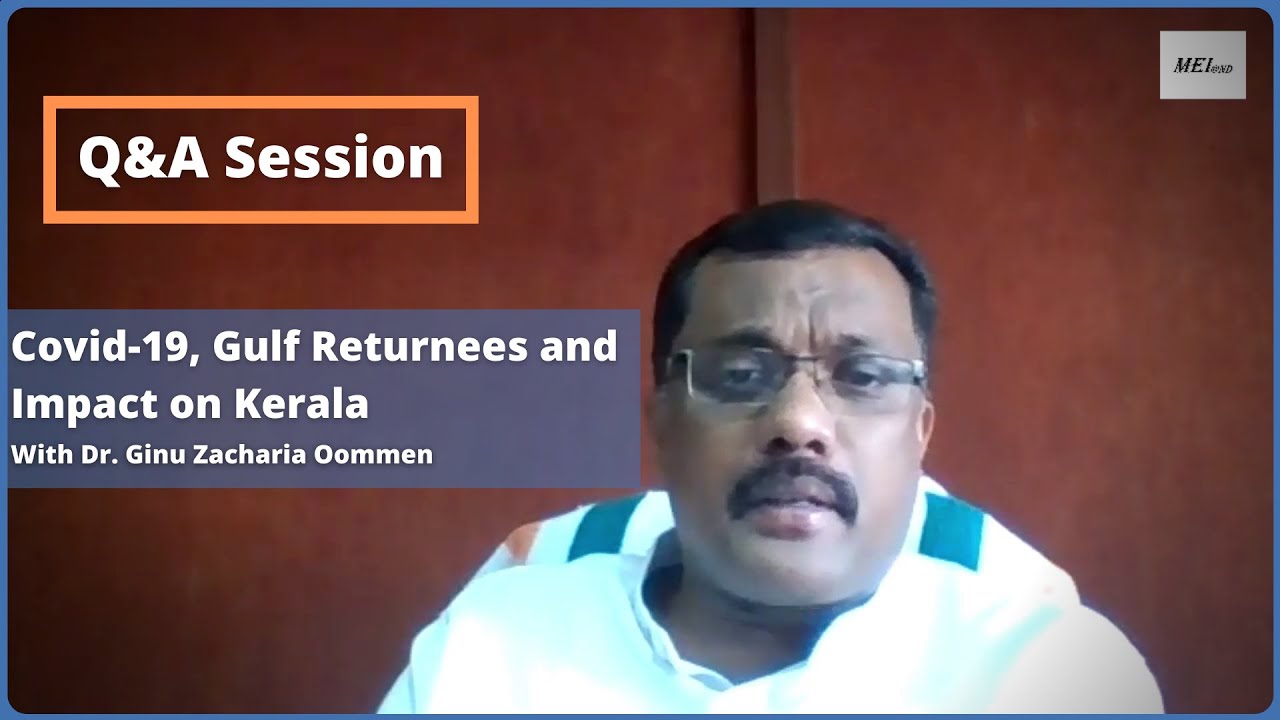 MEI-S 29: Q&A: Dr. Ginu Zacharia Oommen, Covid-19, Gulf Returnees and Impact on Kerala