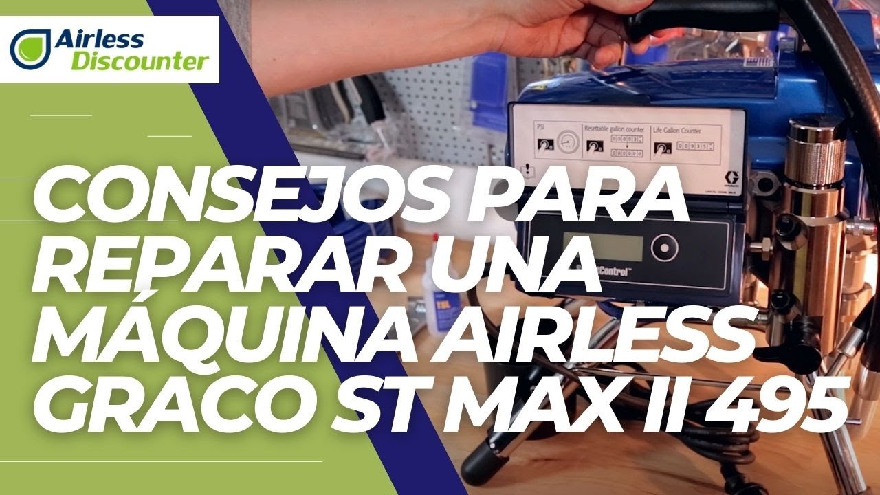 Consejos para reparar una máquina Airless Graco ST Max II 495