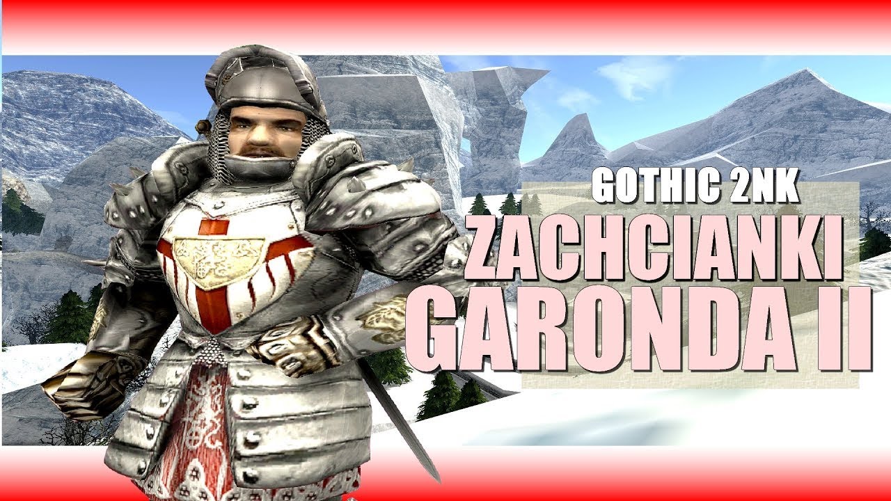 Gothic 2NK - Zachcianki Garonda II