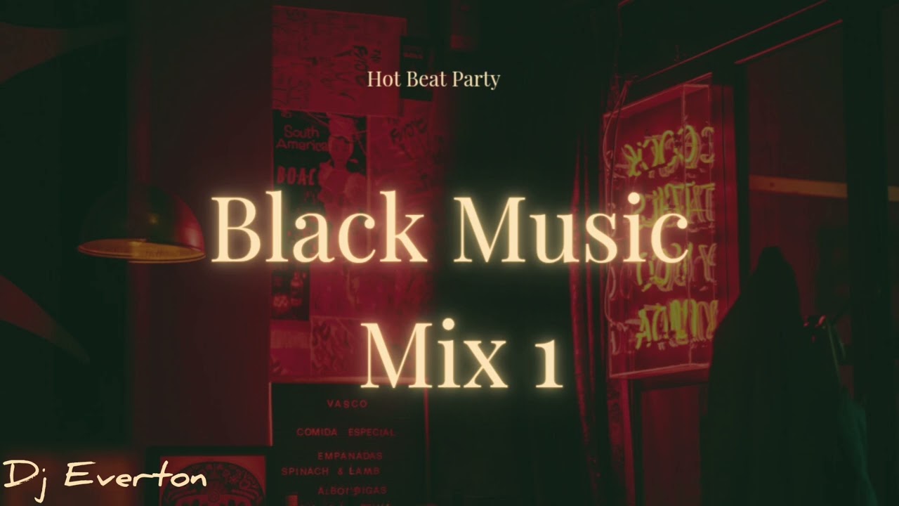 Black Music Mix 1 (Set Mix Hot Beat Vol.1)