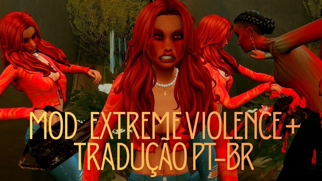 COMO BAIXAR MOD EXTREME VIOLENCE + TRADU&Ccedil;&Atilde;O PT-BR | THE SIMS 4 -ATUALIZADO 2025