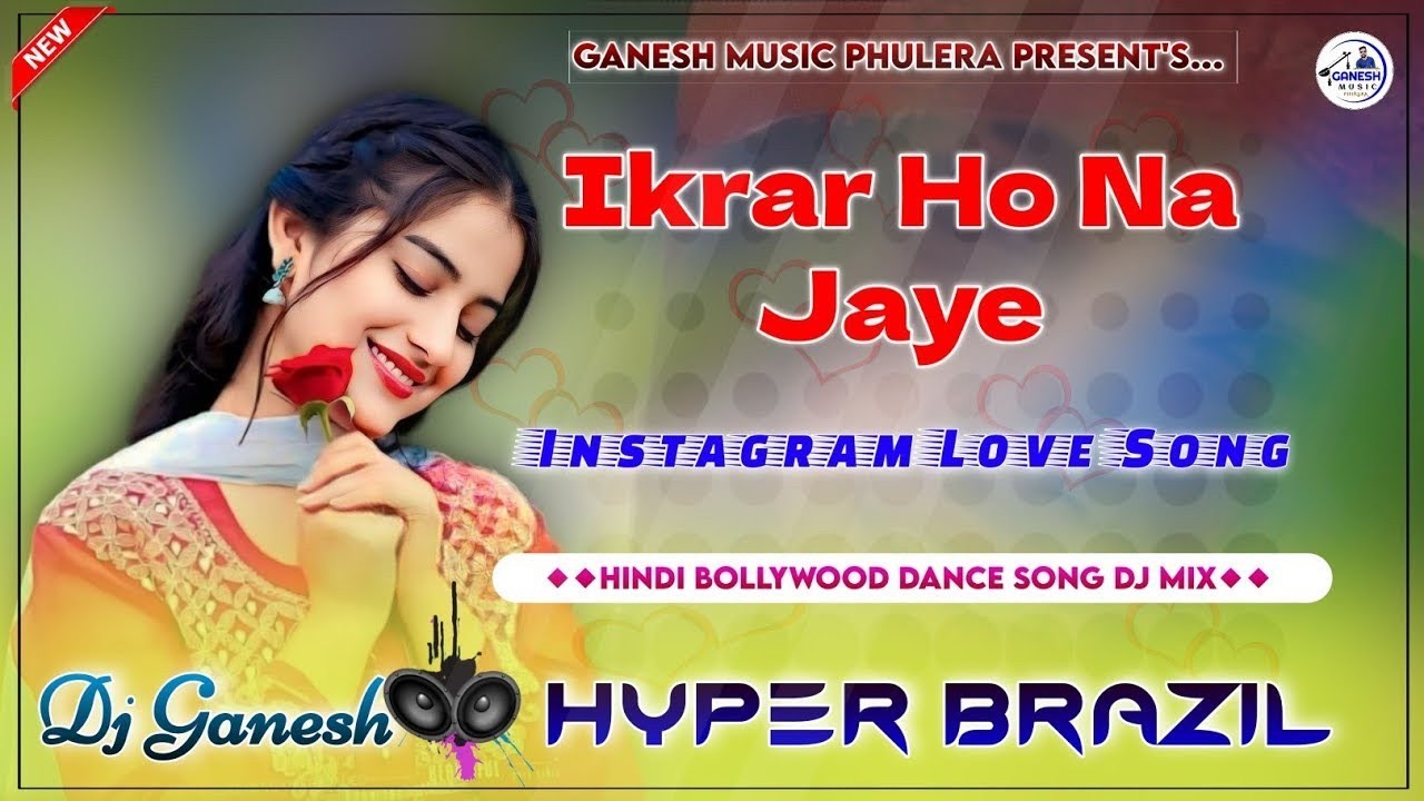 Ikrar Ho Na Jaye Dj Remix Love Song Full Dance Mix | Hyper Brazil Mix | Dj Ganesh Phulera