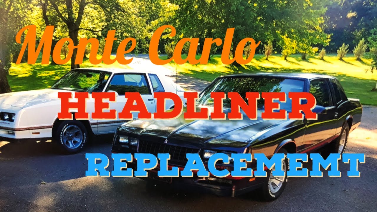 INSTALLING A NEW HEADLINER IN THE MONTE CARLO
