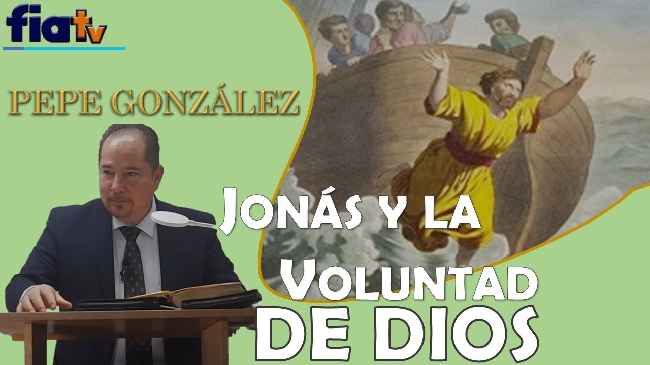 Jonás y la Voluntad de Dios - Clase de Biblia por Pepe González