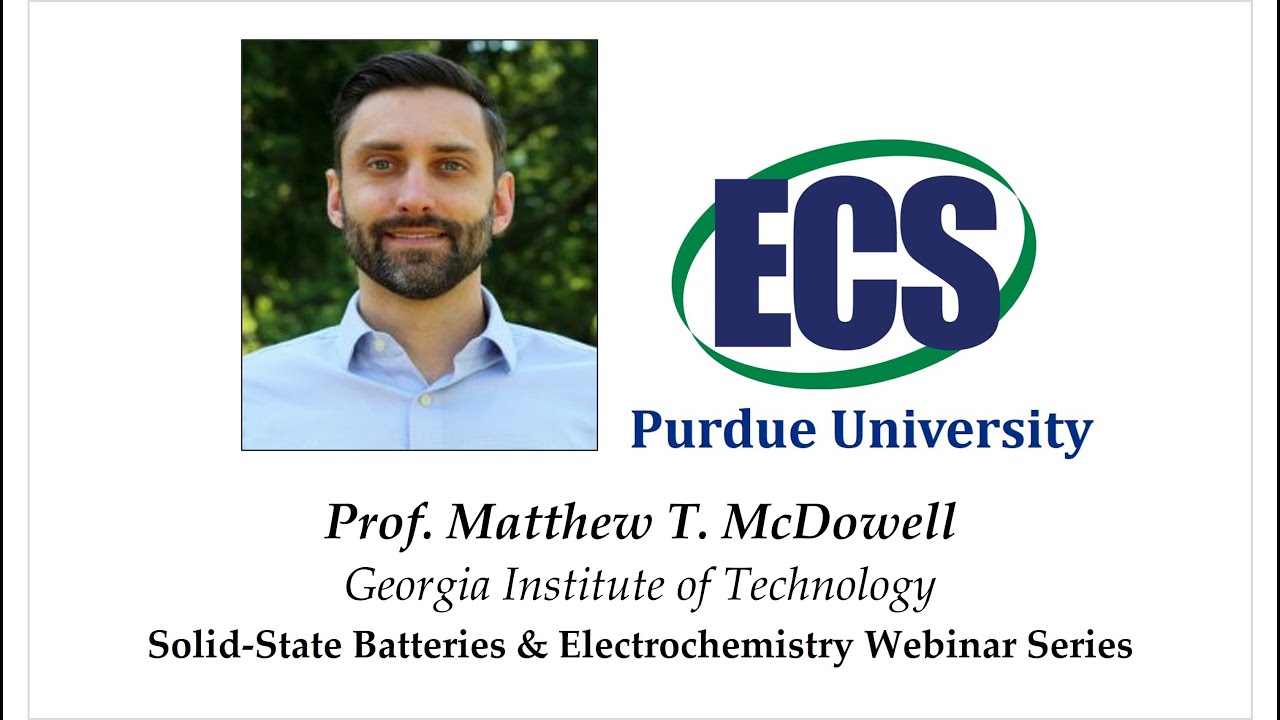 Prof. Matt McDowell, Georgia Tech | Solid-State Batteries & Electrochemistry Webinar Series