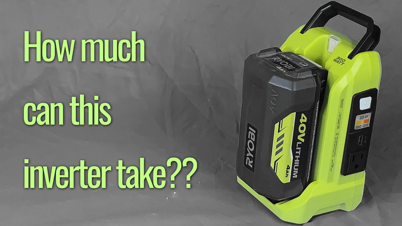 Maxing out the Ryobi 300 Watt Power Source