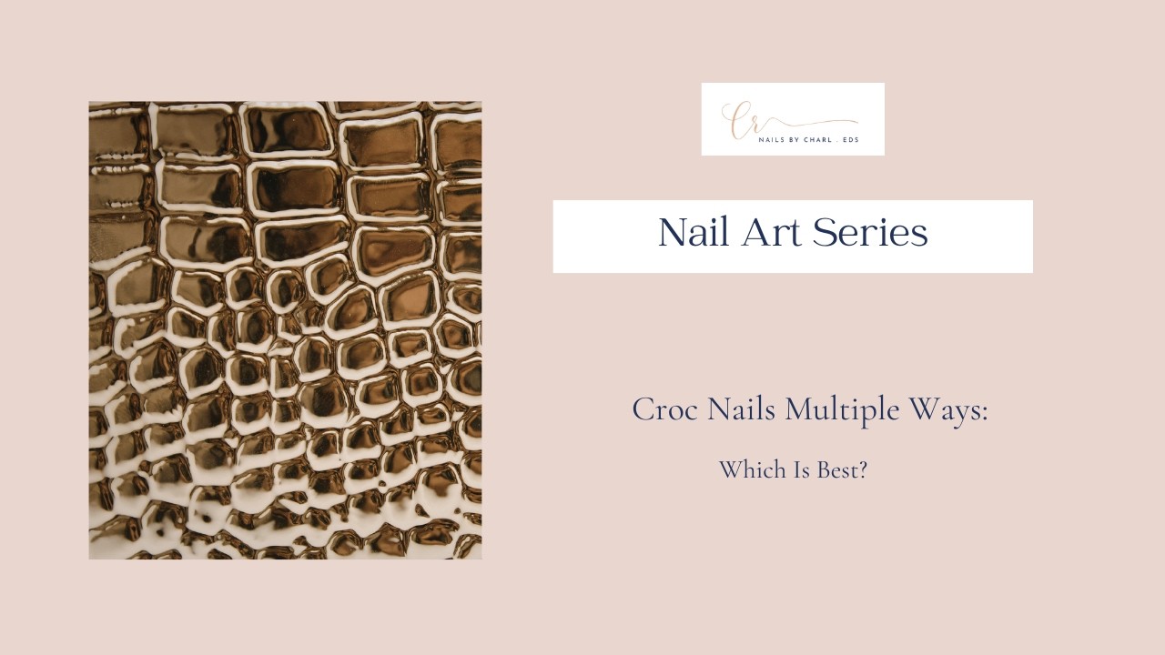 Croc Nails 🐊  Using 4 different methods