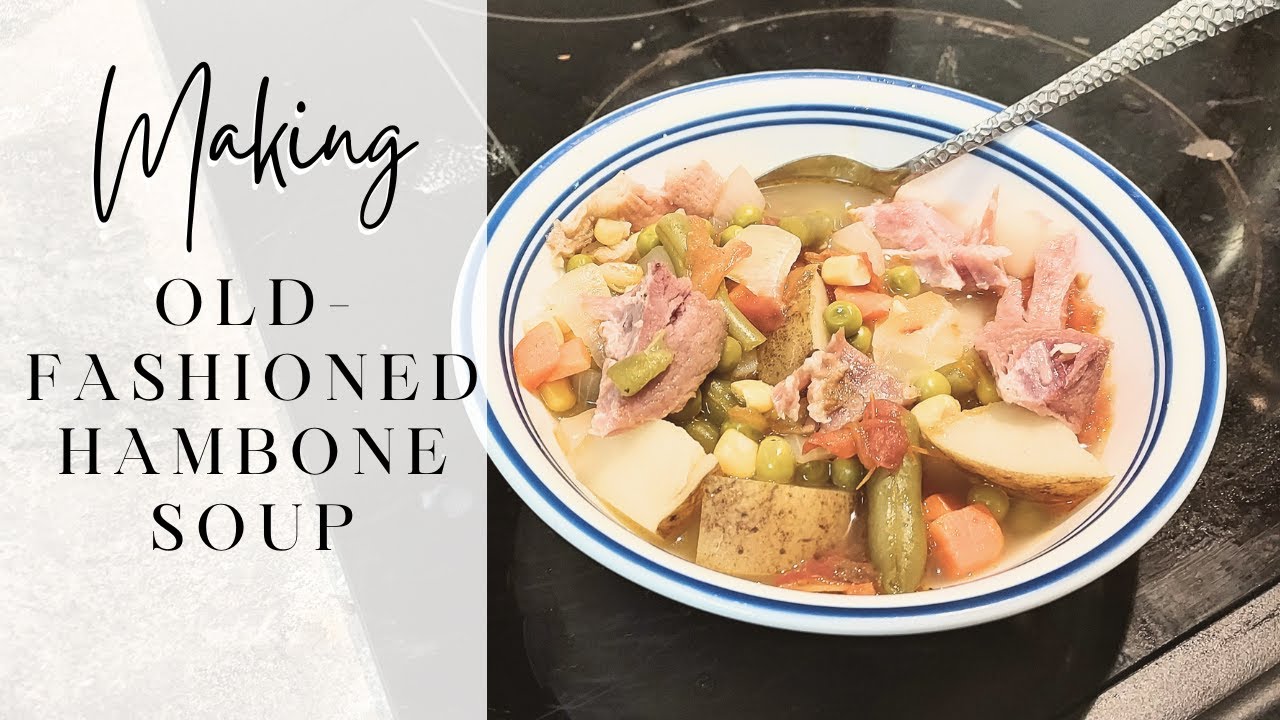 Old-Fashioned Hambone Soup | Making Recipes from Scratch #homestead #homemadefood