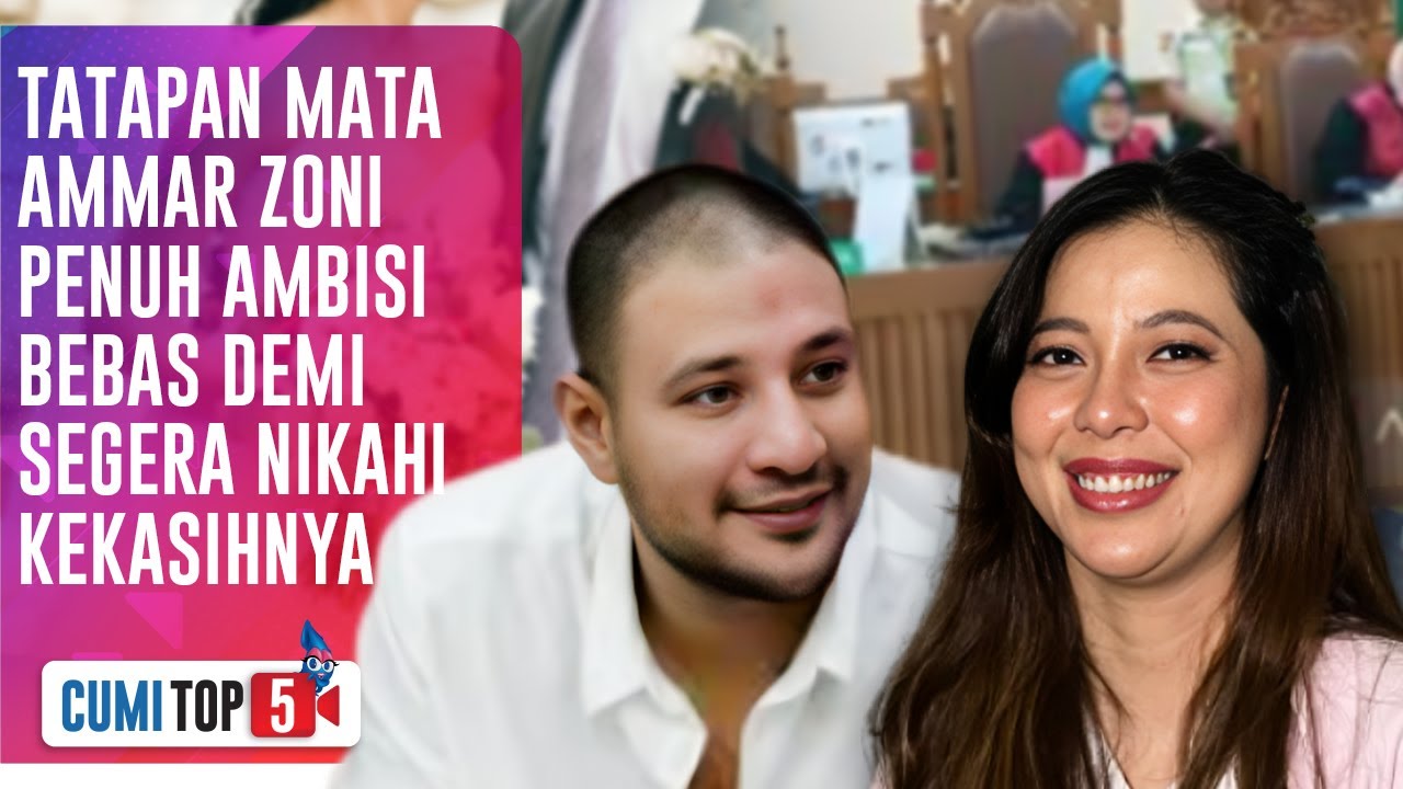 Pakar Ekspresi Bedah 5 Bukti Ammar Zoni Serius Ingin Nikahi Dokter Kamelia | CUMI TOP V