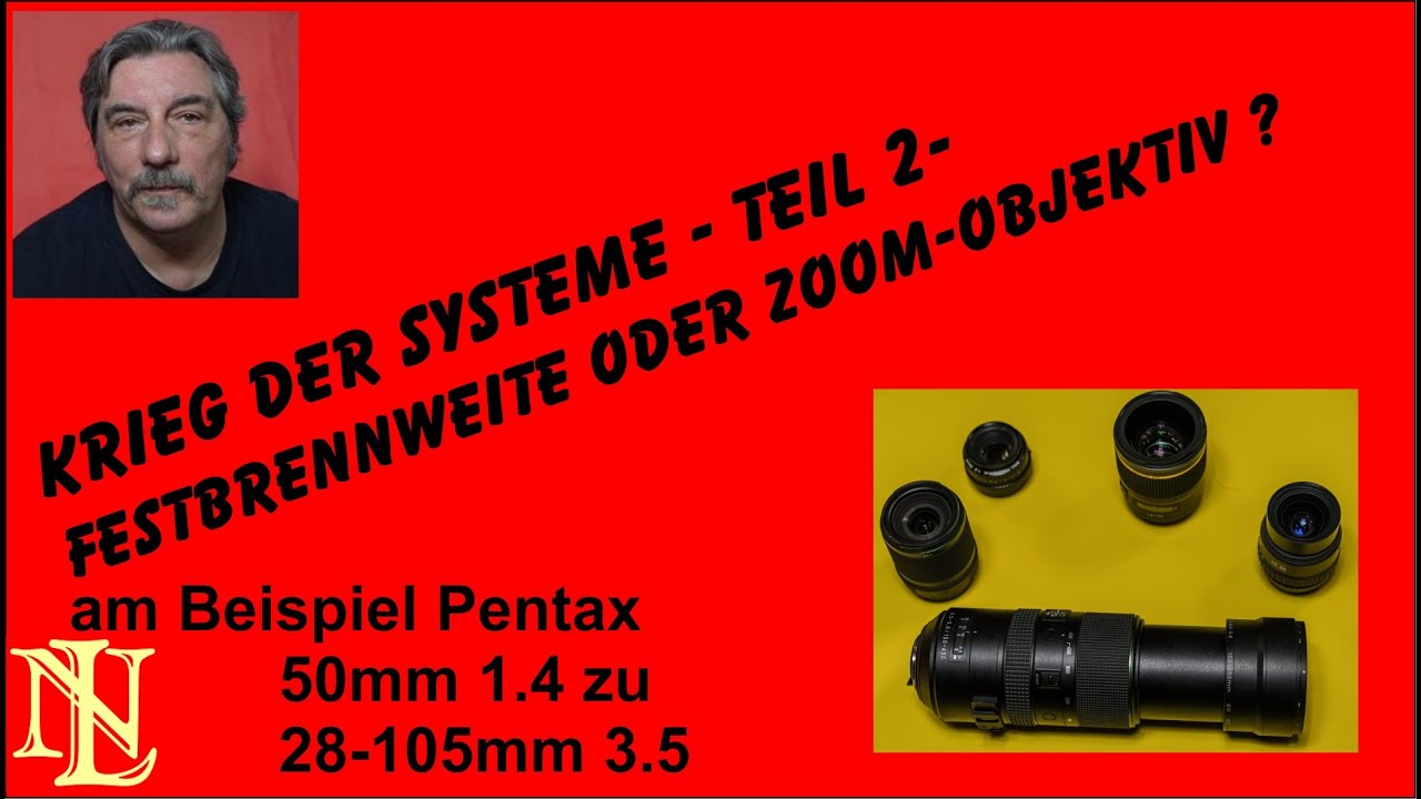 Krieg der Systeme Folge 2 - Festbrenntweite oder Zoomobjektiv