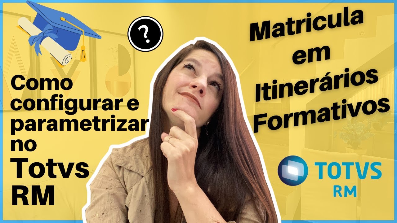Totvs Matricula em ITINERARIO | Novo Ensino Médio | Como Configurar e Parametrizar | RM Educacional