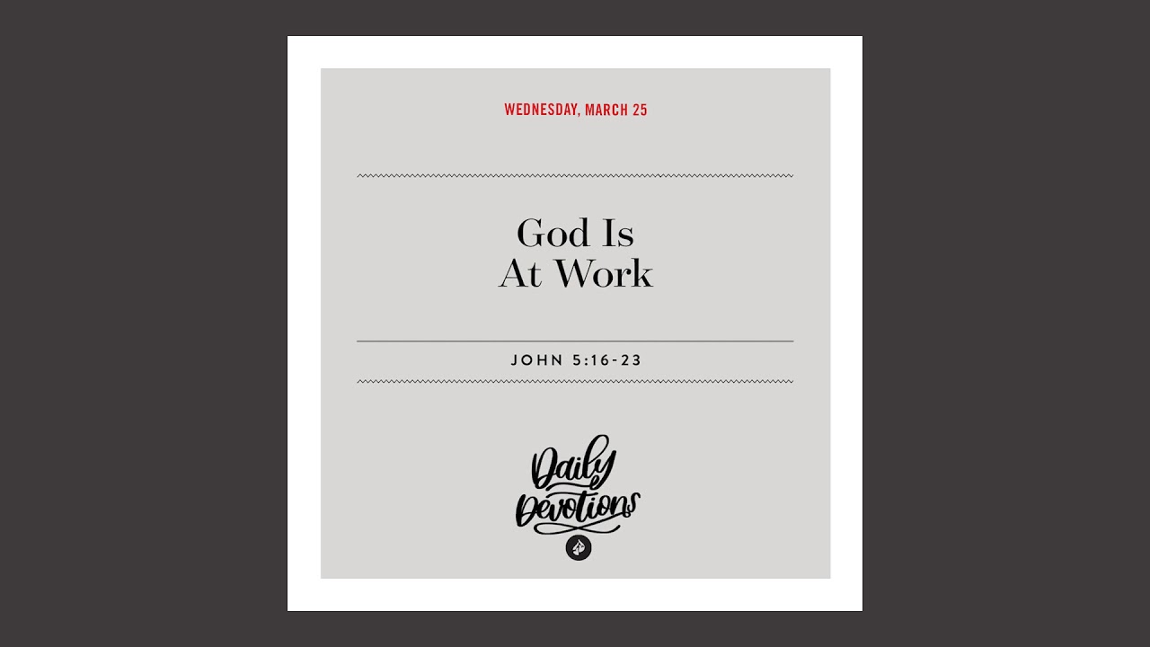 God Is at Work – Daily Devotional