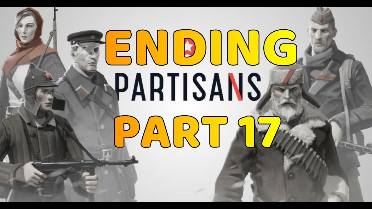 PARTISANS 1941: Gameplay Walkthrough - Part 17 ENDING [ 1440p 60FPS ]