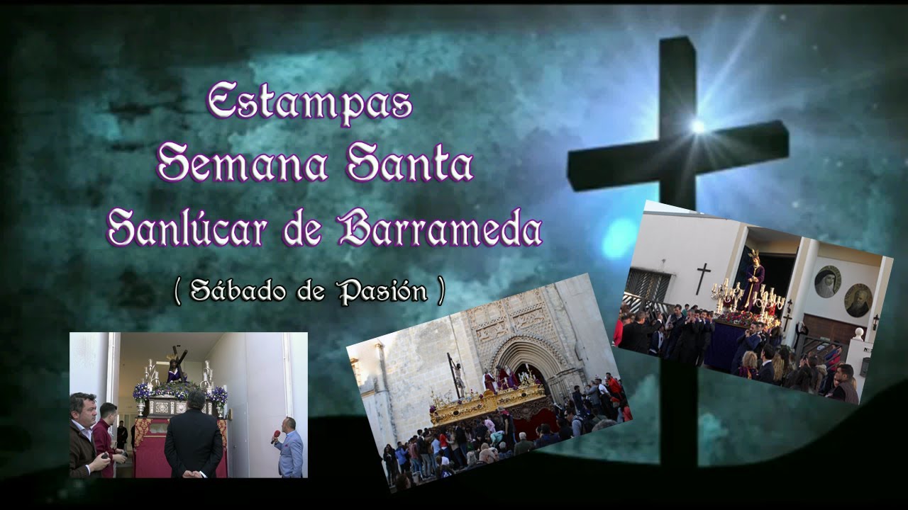 Estampas de Semana Santa  ( Sábado de Pasión ) - Sanlúcar de Barrameda -