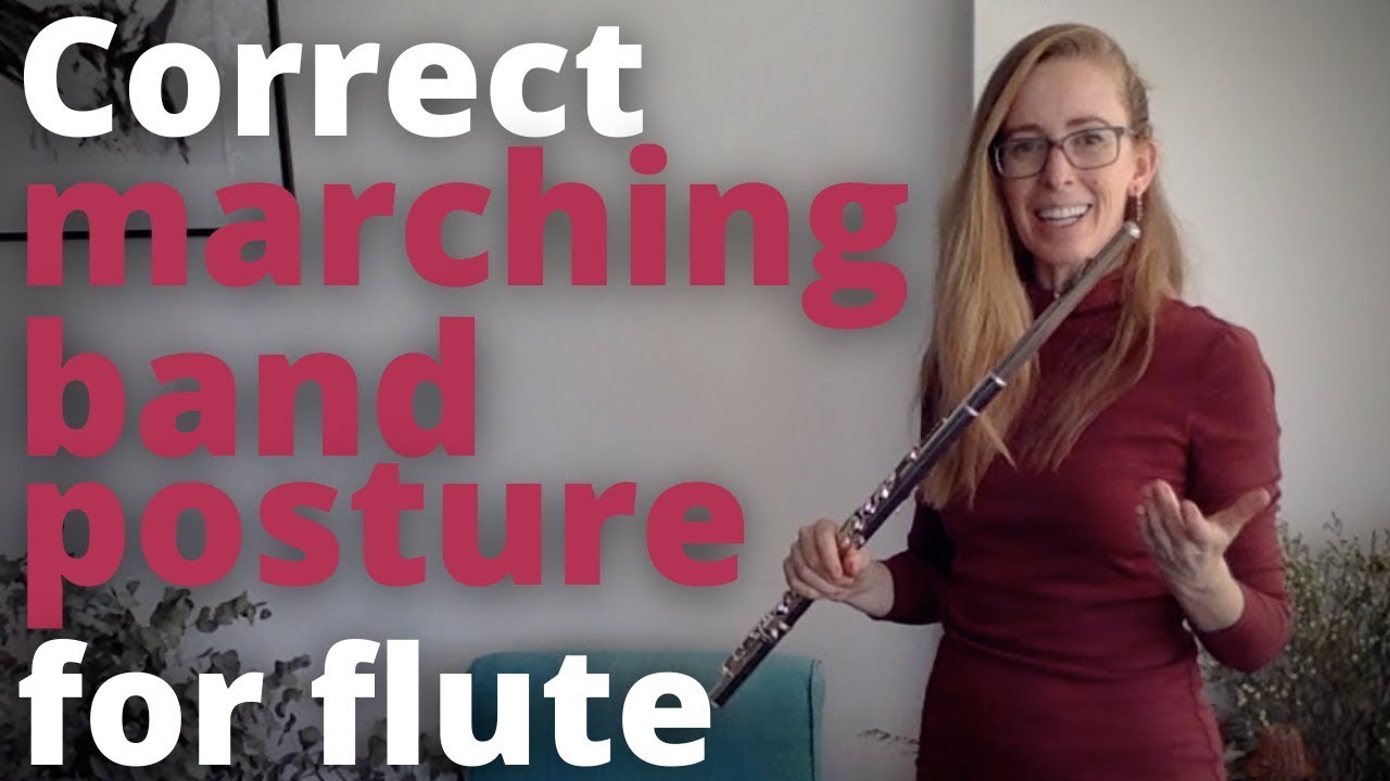 What is good marching band posture on the flute?
