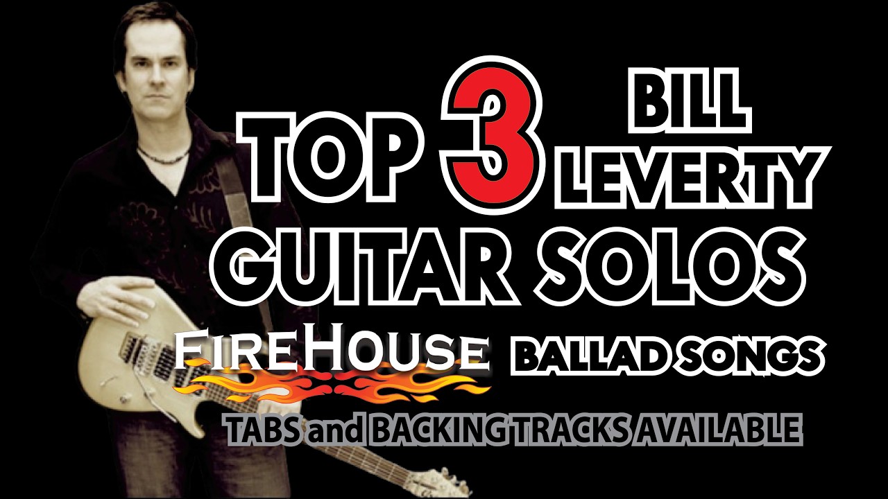 TOP 3 BILL LEVERTY Firehouse Ballad Songs Guitar Solos with TABS by Alvin De Leon