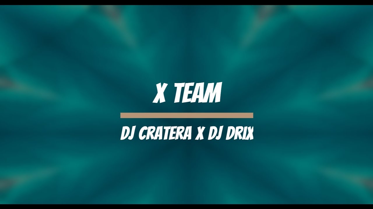 Dj Cratera x Dj Drix - X TEAM (BEST OF DJ CRATERA)