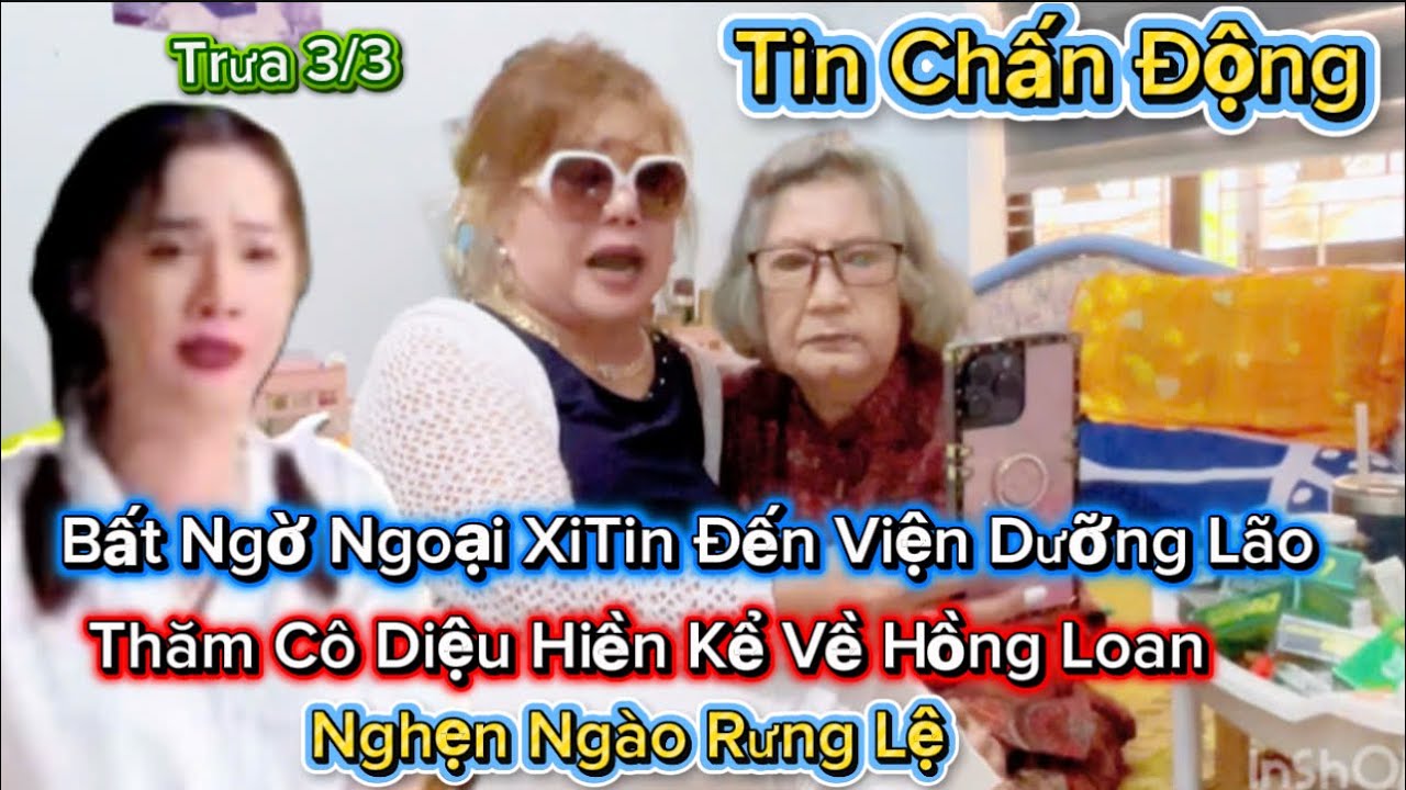 3/3 Tin cực Nóng Bà Ngoại xi Tin đến Thăm Cô Diệu Hiền Chia Sẻ về Hồng Loan Ngoại nghẹn ngào khóc 