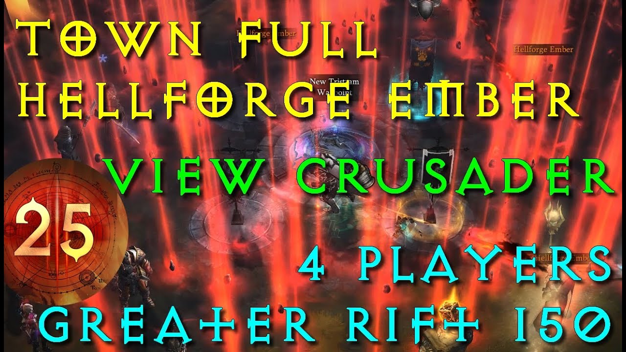 Diablo III | 4 Players GR 150 | View Crusader | Town - Hellforge Ember | Patch 2.7.2. Season 25