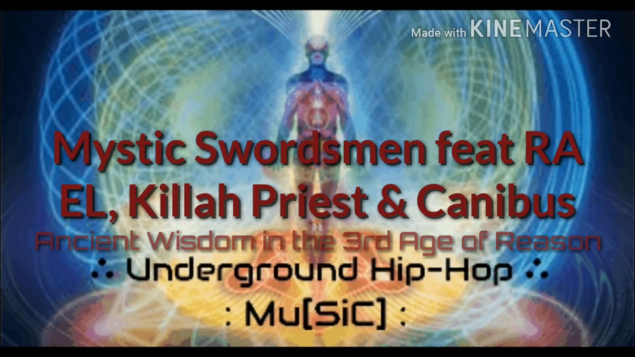 Mystic Swordsmen feat RA EL, Killah Priest & Canibus