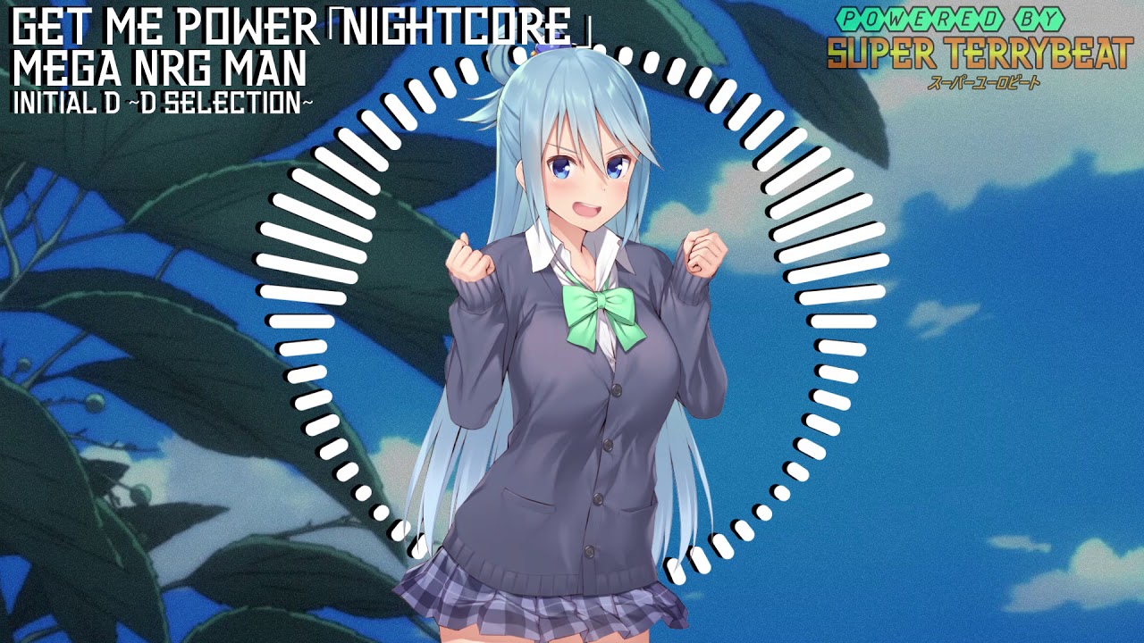 「Super EuroNightcore」 Mega NRG Man - Get Me Power ~ Initial D ~