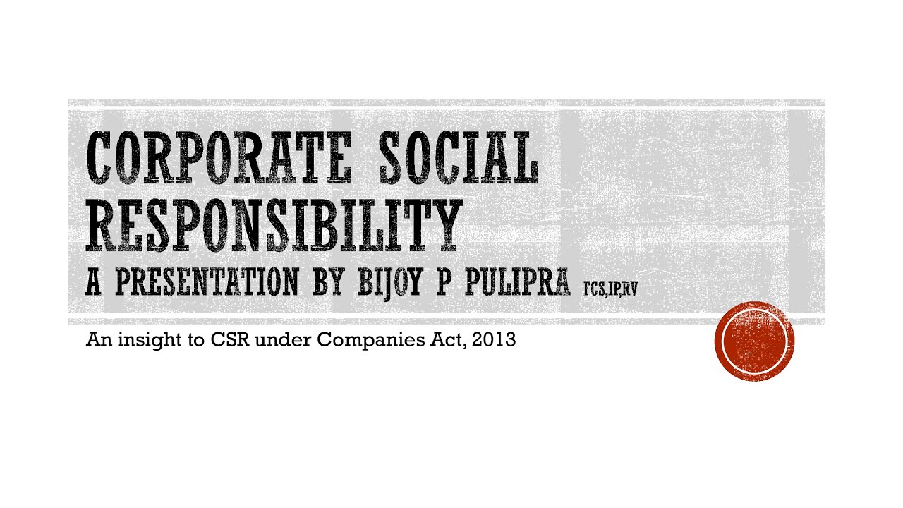 A discussion on Corporate Social Responsibility under the provisions of Companies Act, 2013