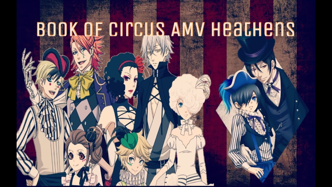 🎪Book of Circus AMV Heathens Kuroshitsuji🎪