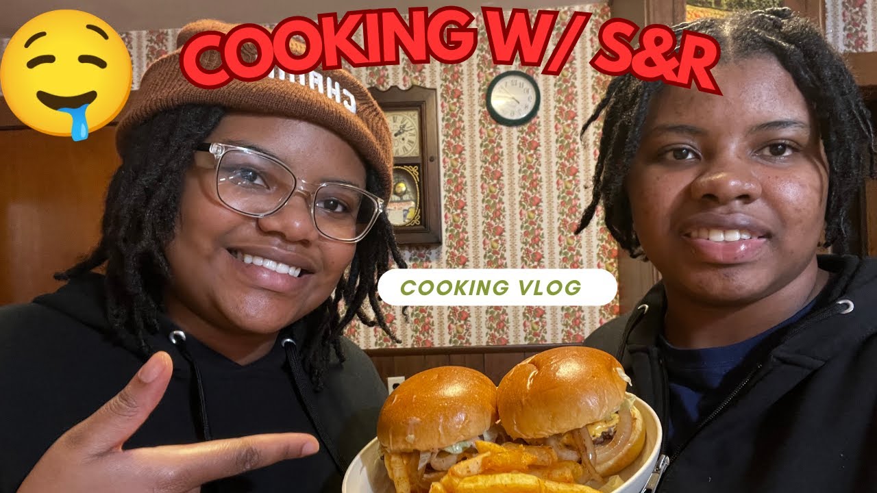 COOKING W/ S&R| BURGERS + FRIES 🤤