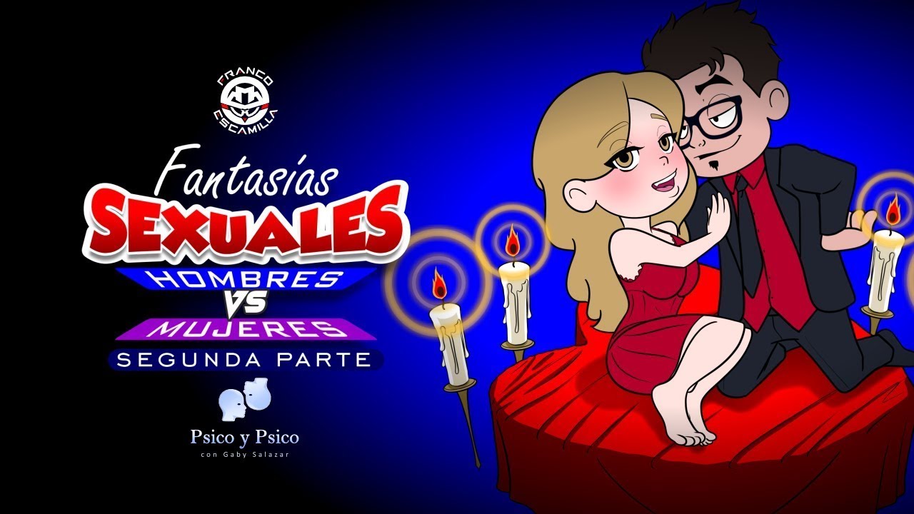 Psico y Psico    Fantasías sexuales Hombres vs Mujeres segunda parte