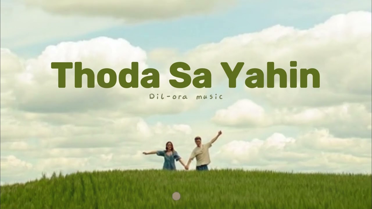 Thoda Sa Yahin - Dilora ( Official Music Audio ) Hindi song