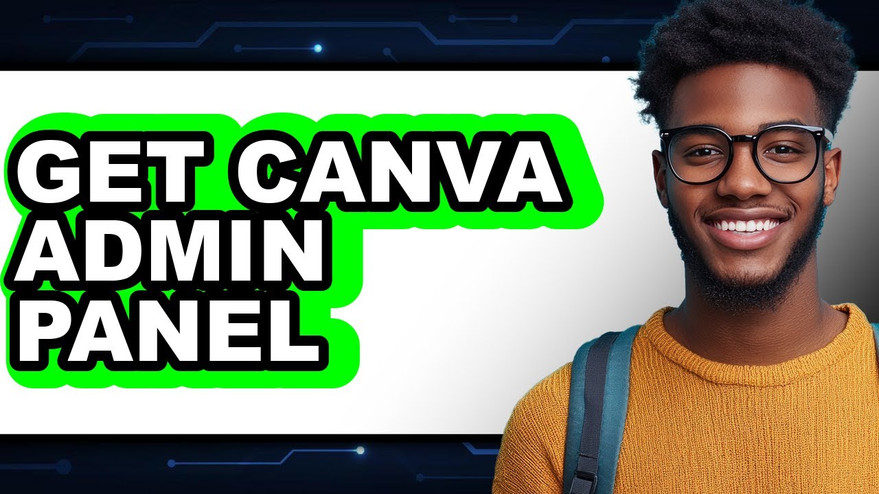 How To Get Canva Admin Panel (Easy Method)