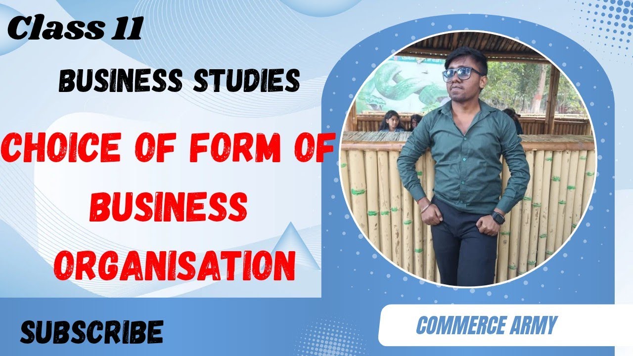Choice Of Form Of Business Organisation Class 11 Business Studies | Complete Chapter in One Shot