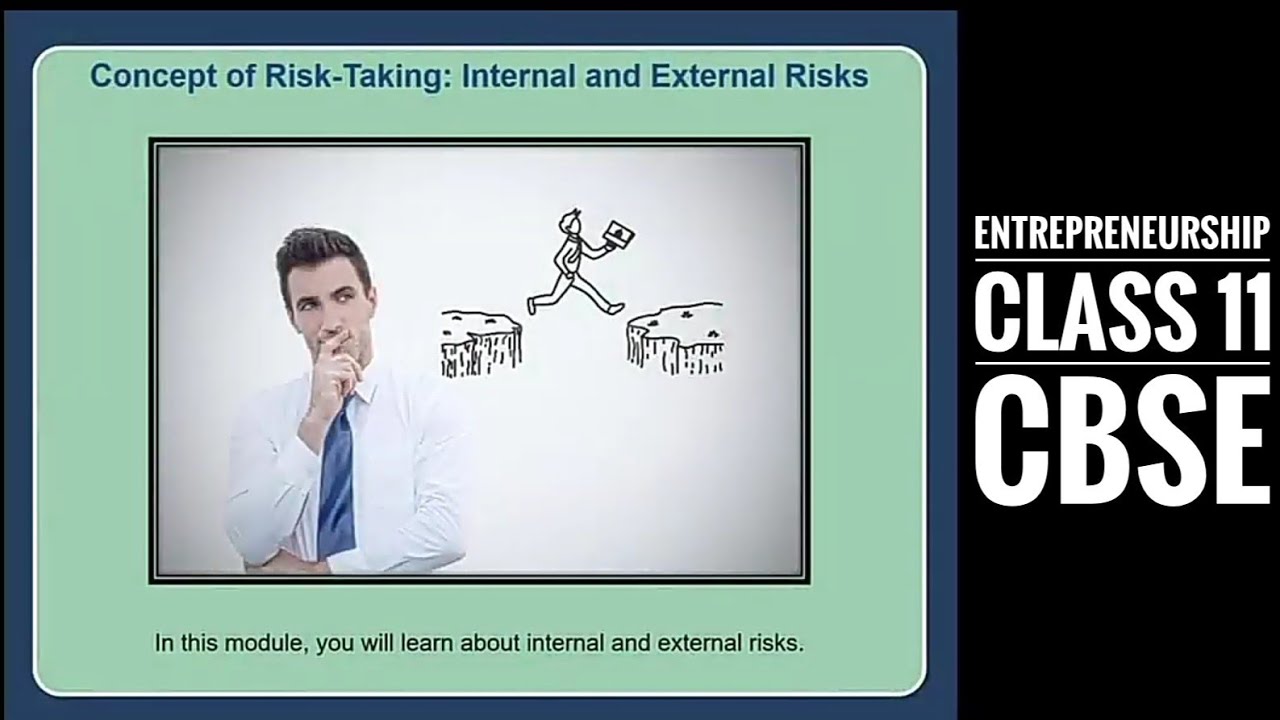 Concept of Risk Taking : Internal and External Risks | Entrepreneurship Class 11 - CBSE