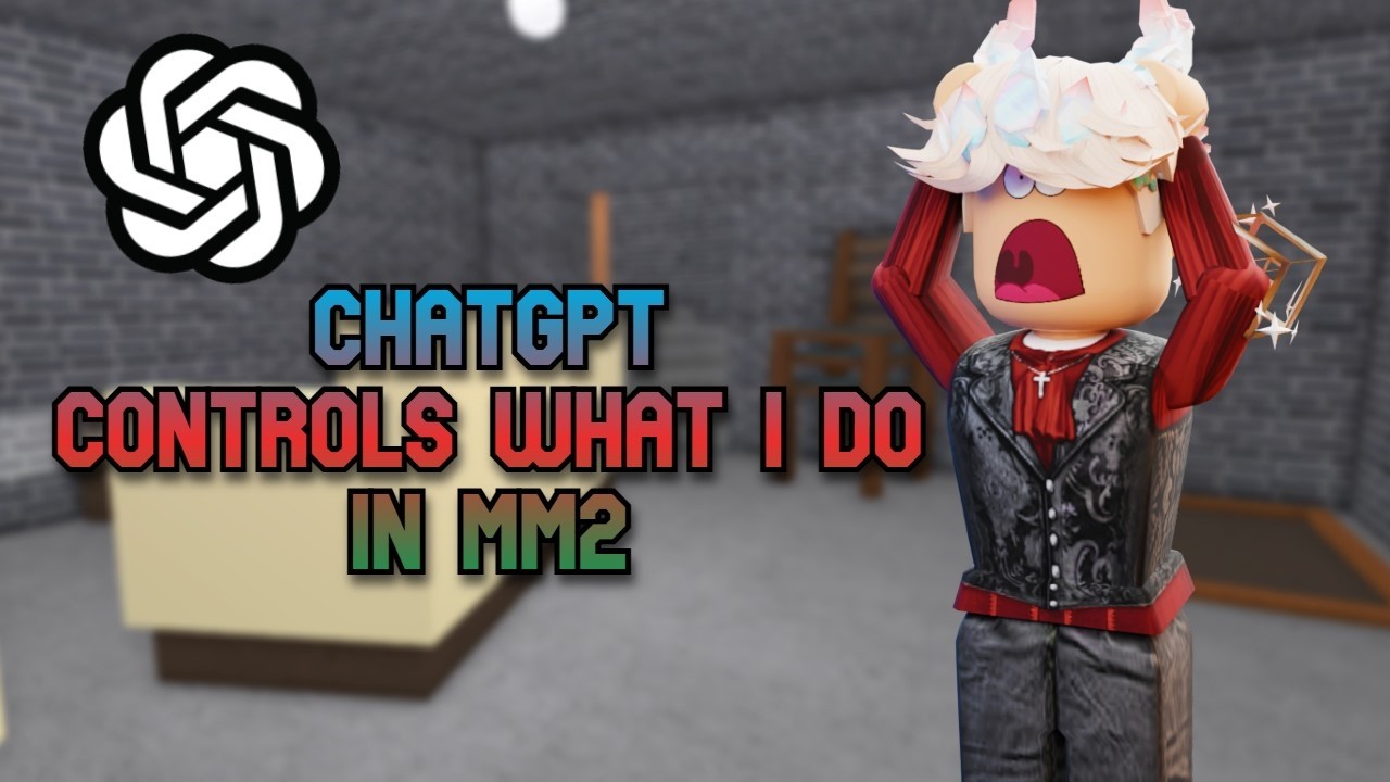 MM2 BUT CHATGPT CONTROLS HOW I PLAY..