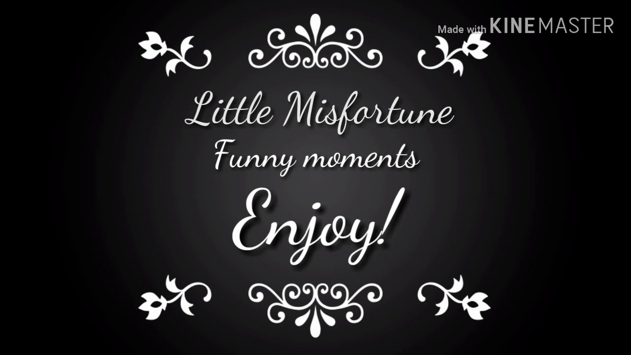 Little Misfortune best/funny moments