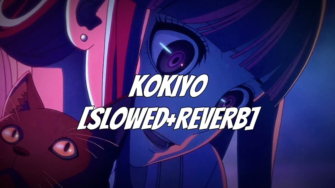 KOKIYO - (SUPER SLOWED+REVERB)