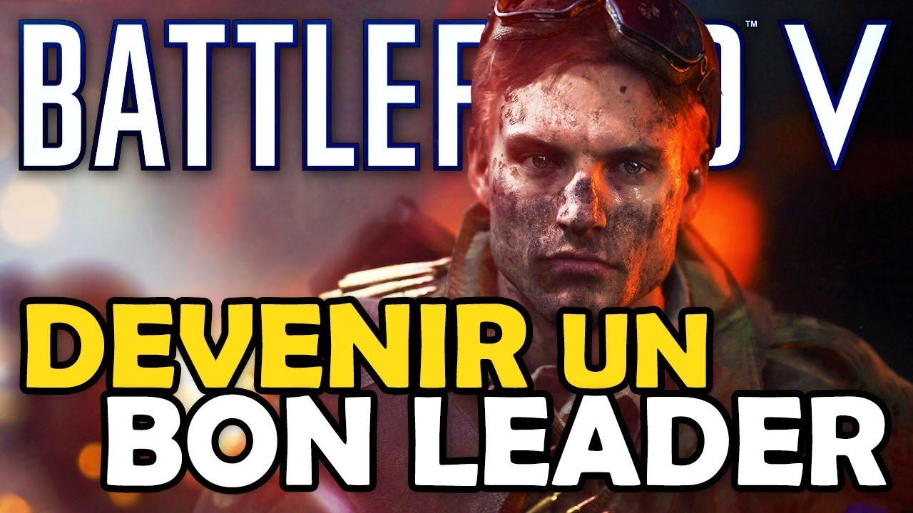 Comment DEVENIR un BON LEADER | Guide Tuto #6 | Battlefield 5