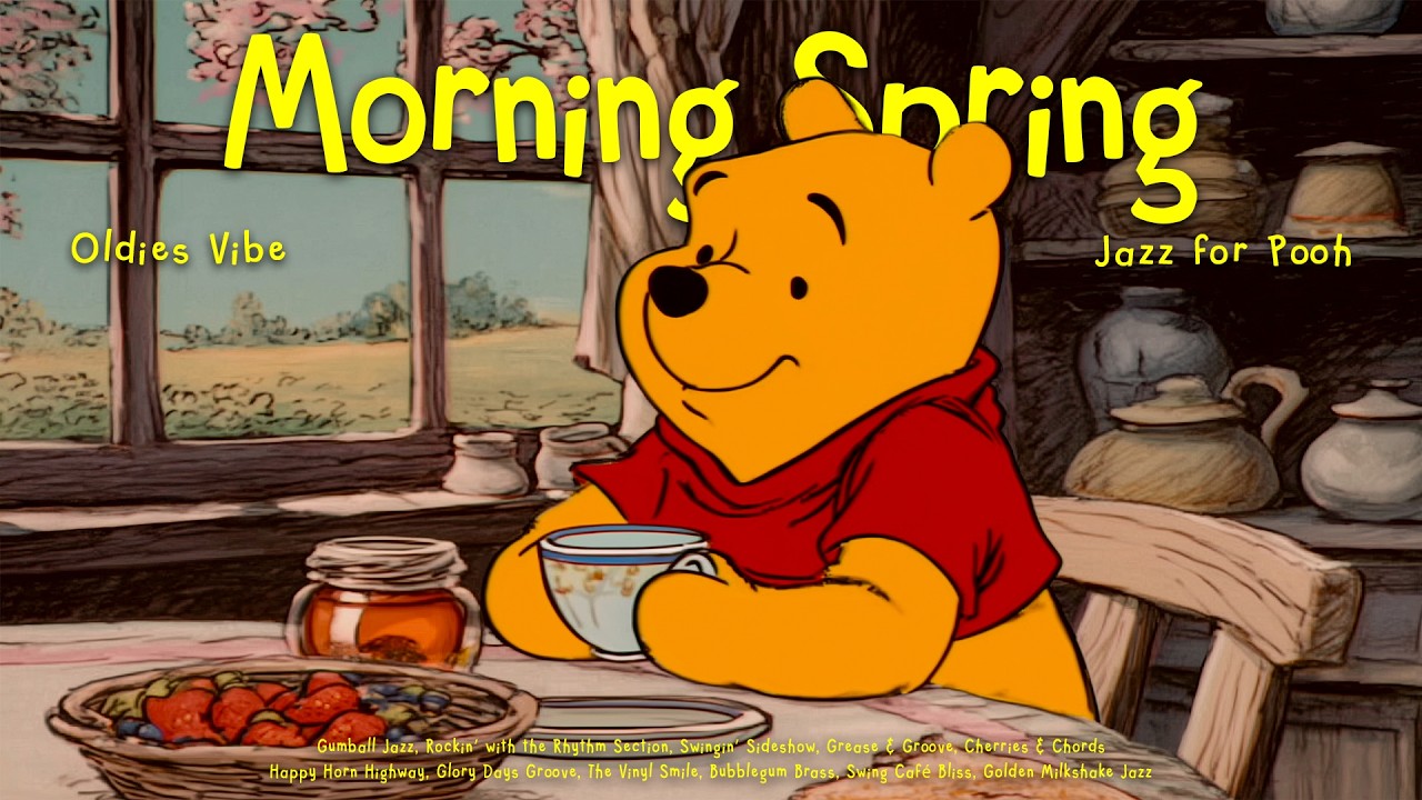 [𝘀𝗽𝗿𝗶𝗻𝗴 𝗽𝗹𝗮𝘆𝗹𝗶𝘀𝘁] Soft Spring Jazz & Morning Coffee with Pooh ☕ Oldies Jazz for Calm, Focus, Relax