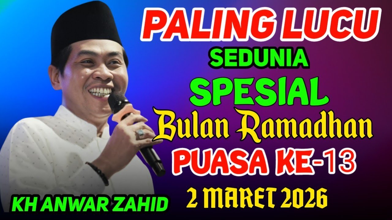 🔴 KH ANWAR ZAHID TERBARU PALING LUCU SPESIAL BULAN RAMADHAN PUASA KE-13